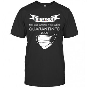 Seniors The One Where They Were Quarantined T-Shirt